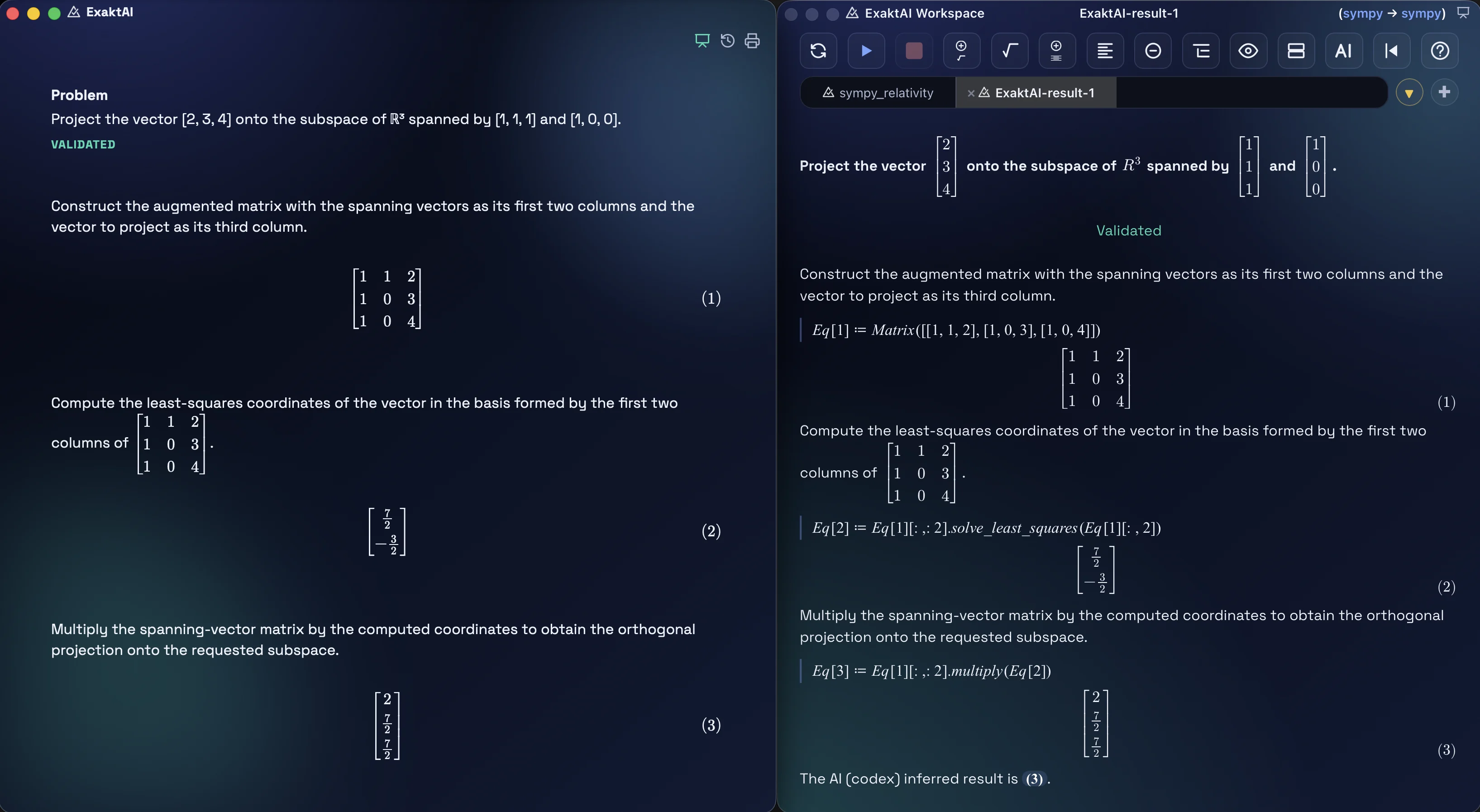 ExaktAI validating the projection problem with SymPy: on the left the ExaktAI App in presentation mode, the problem marked Validated and its steps shown as typeset mathematics; on the right the ExaktAI Workspace document it generated, each step an executable SymPy instruction labelled Eq[1], Eq[2], Eq[3] with its computed result