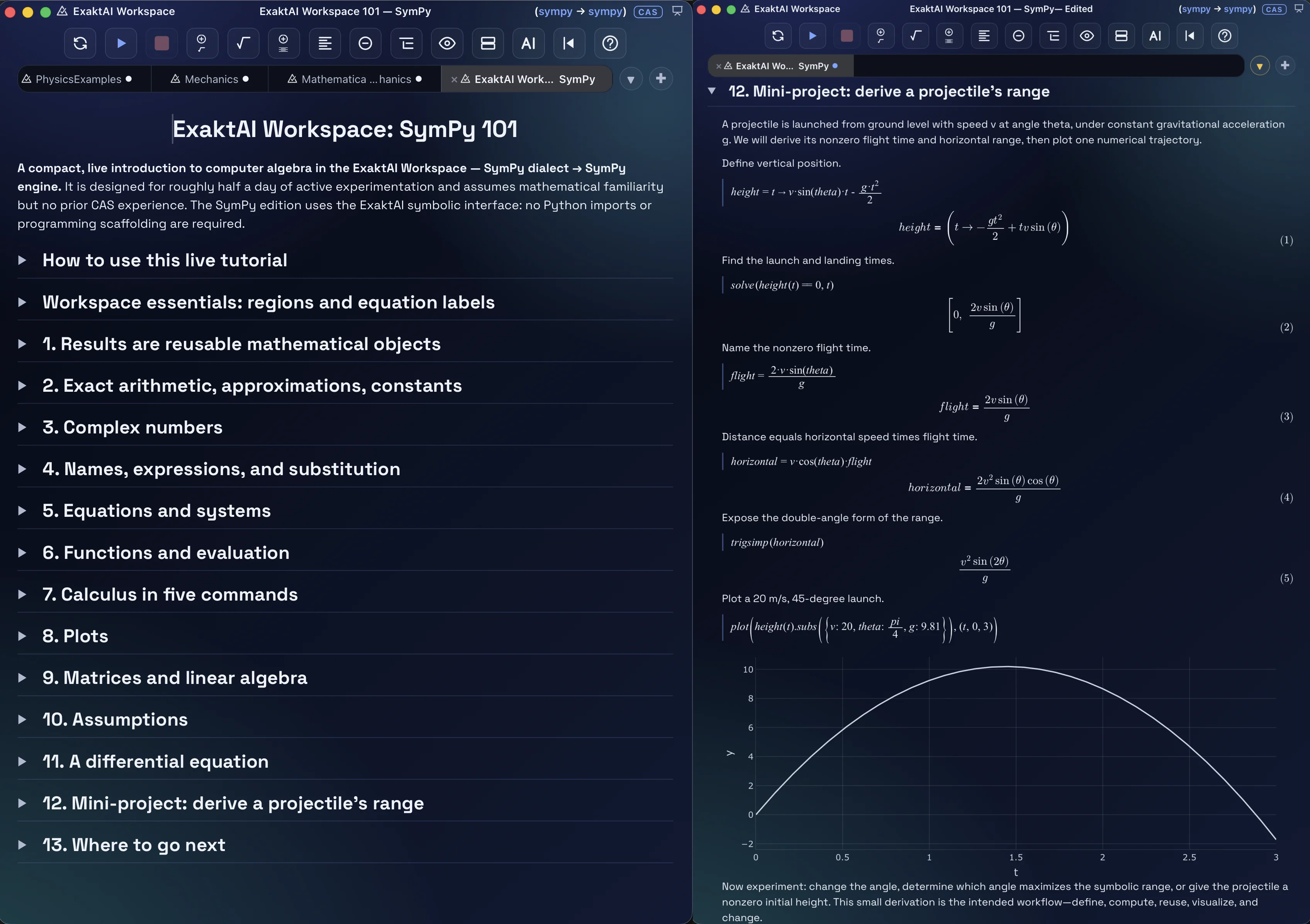 The SymPy 101 tutorial that ships with the ExaktAI Workspace, twice: on the left its thirteen sections collapsed, from exact arithmetic to a differential equation; on the right section twelve open, deriving a projectile's range with solve and trigsimp and plotting the trajectory, both chips reading sympy to sympy with the CAS badge lit